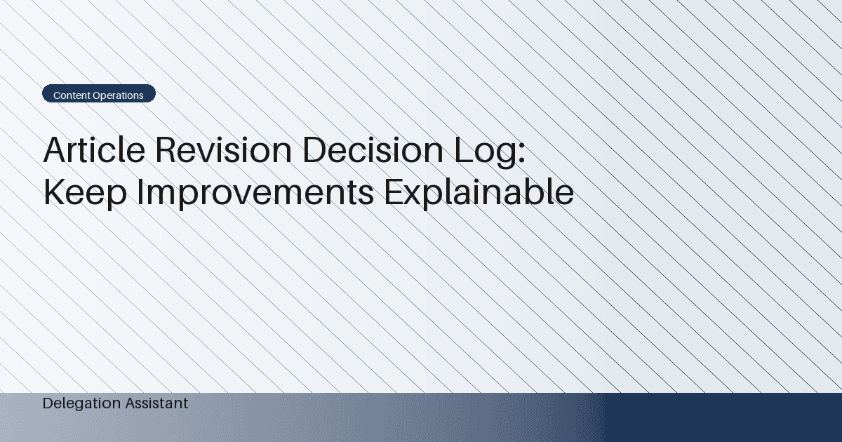Article Revision Decision Log: Keep Improvements Explainable