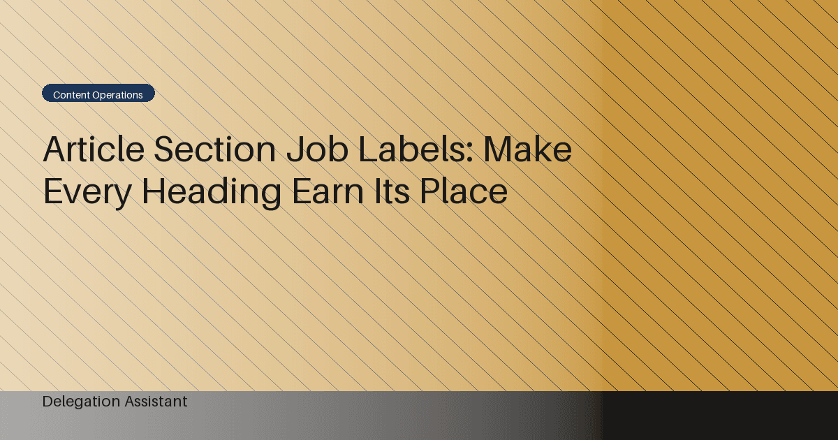 Article Section Job Labels: Make Every Heading Earn Its Place