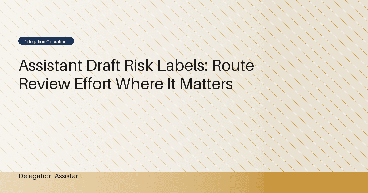Assistant Draft Risk Labels: Route Review Effort Where It Matters
