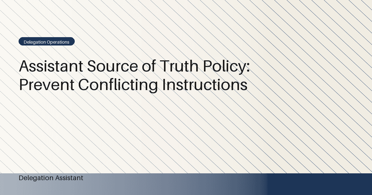 Assistant Source of Truth Policy: Prevent Conflicting Instructions