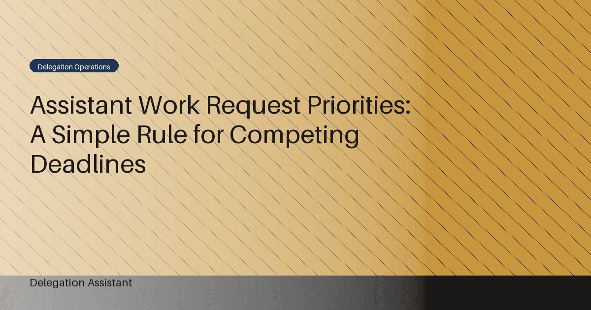 Assistant Work Request Priorities: A Simple Rule for Competing Deadlines