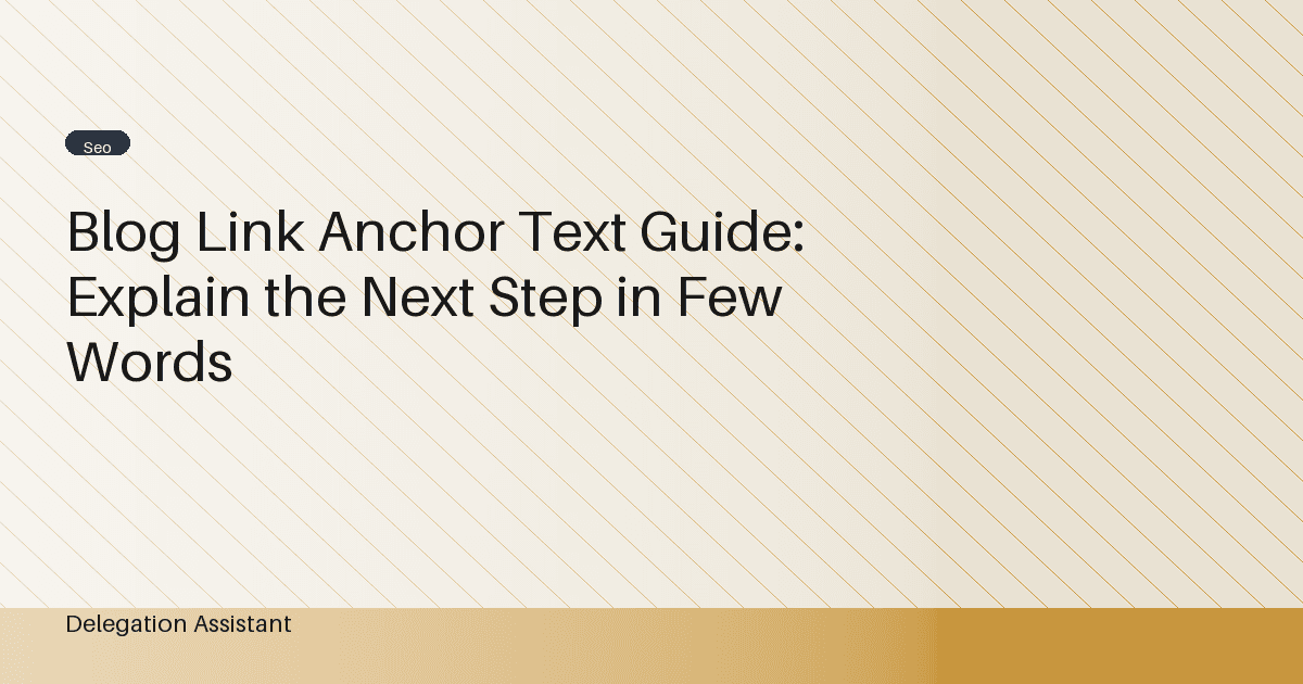 Blog Link Anchor Text Guide: Explain the Next Step in Few Words