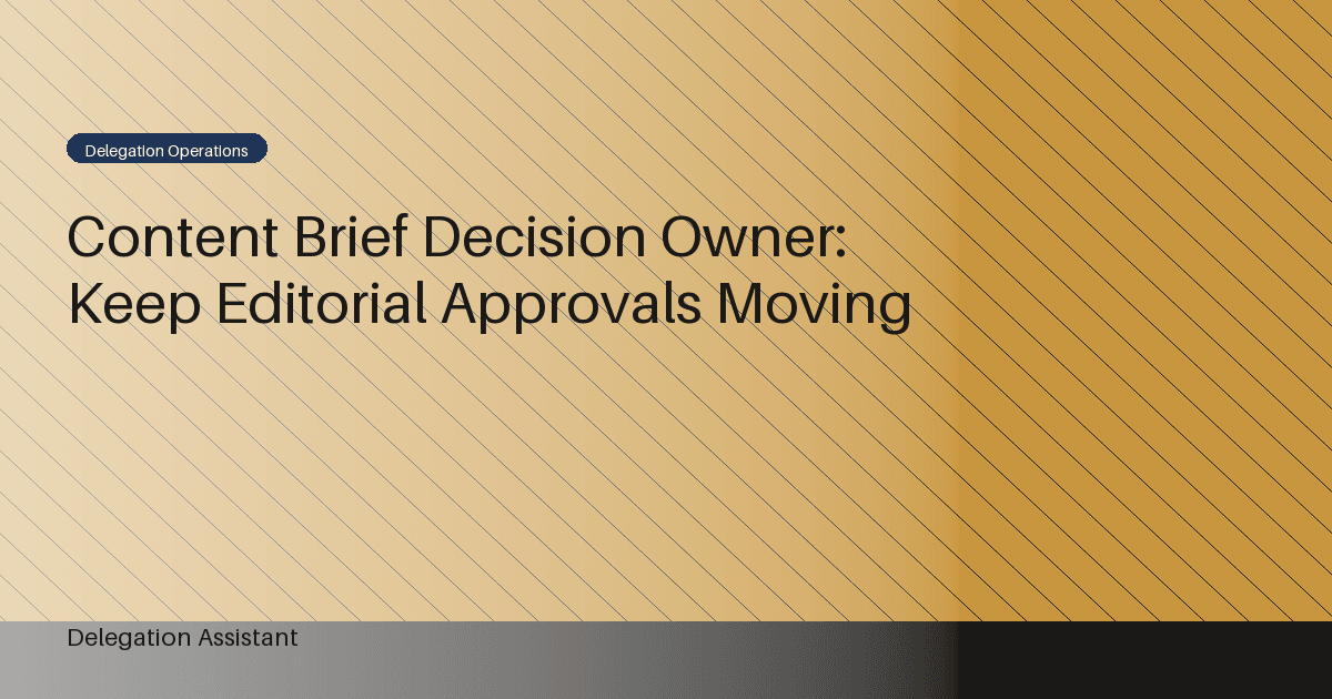Content Brief Decision Owner: Keep Editorial Approvals Moving