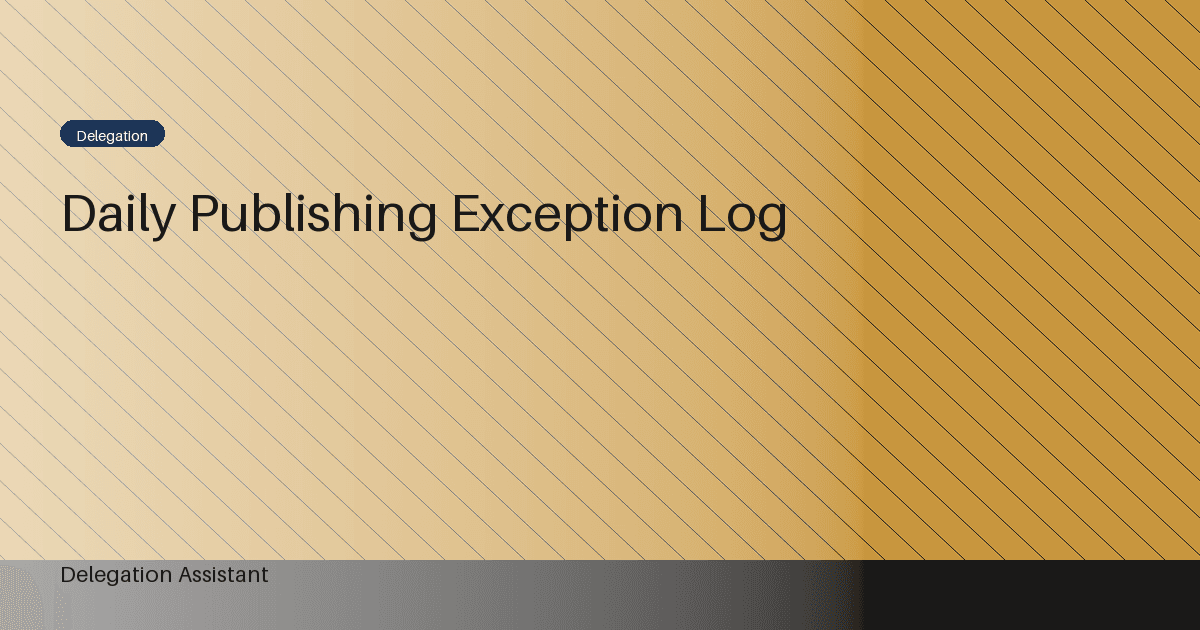Daily publishing exception log: A Practical Operating Guide