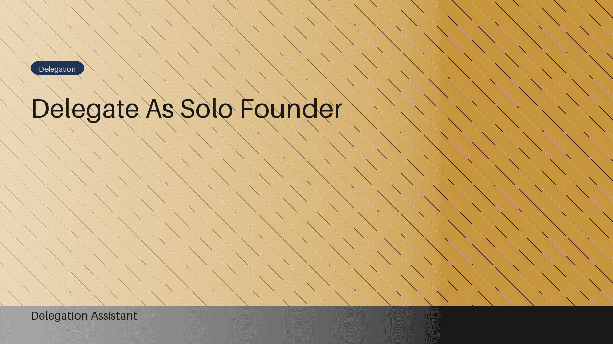 How to Delegate as a Solo Founder