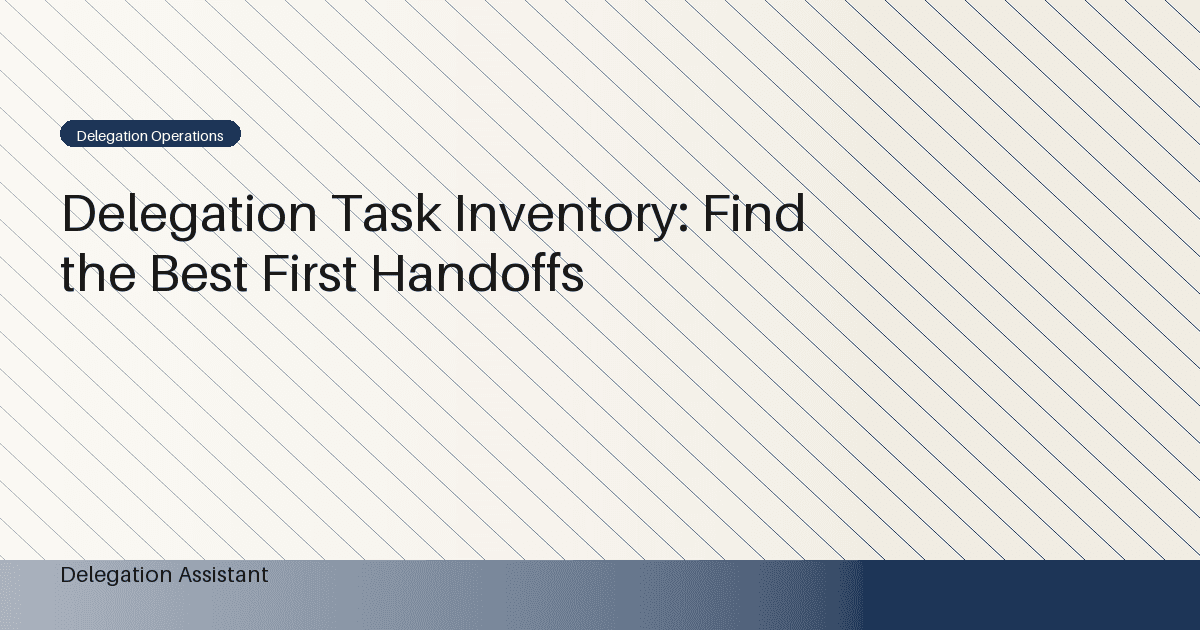 Delegation Task Inventory: Find the Best First Handoffs