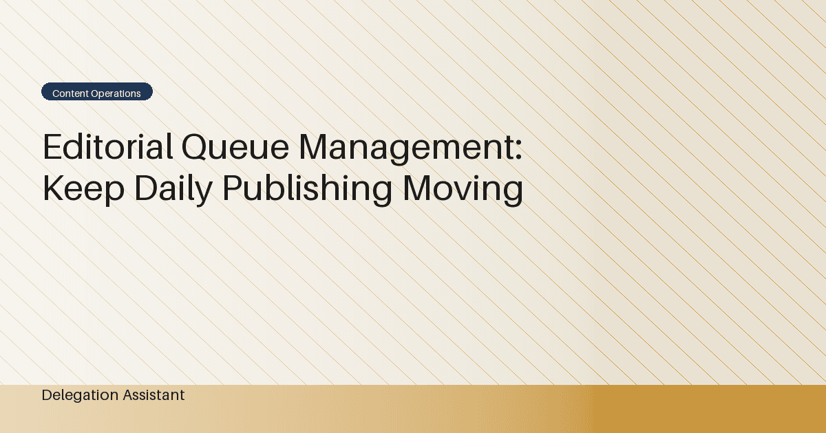 Editorial Queue Management: Keep Daily Publishing Moving