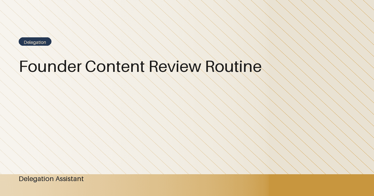 Founder content review routine: A Practical Operating Guide