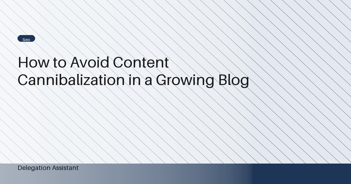 How to Avoid Content Cannibalization in a Growing Blog