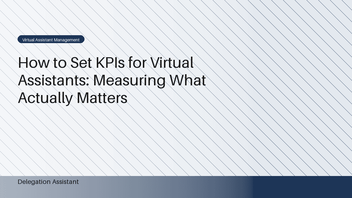 How to Set KPIs for Virtual Assistants: Measuring What Actually Matters