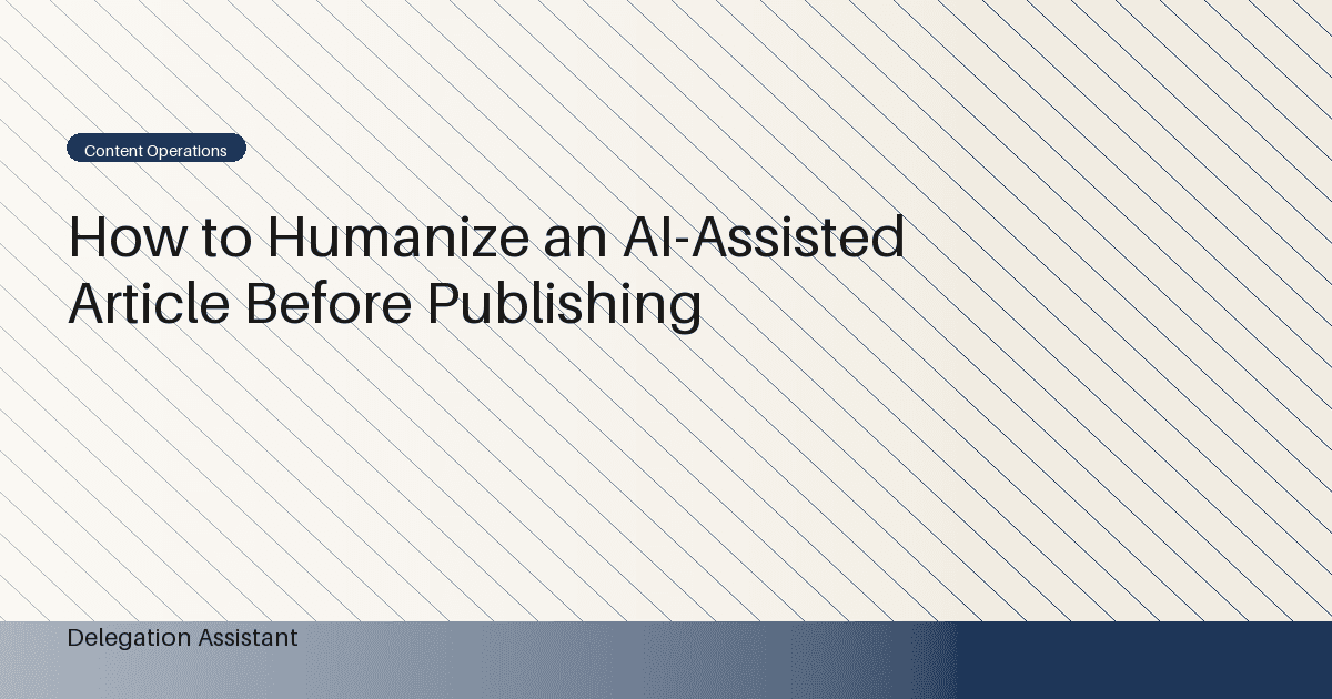 How to Humanize an AI-Assisted Article Before Publishing