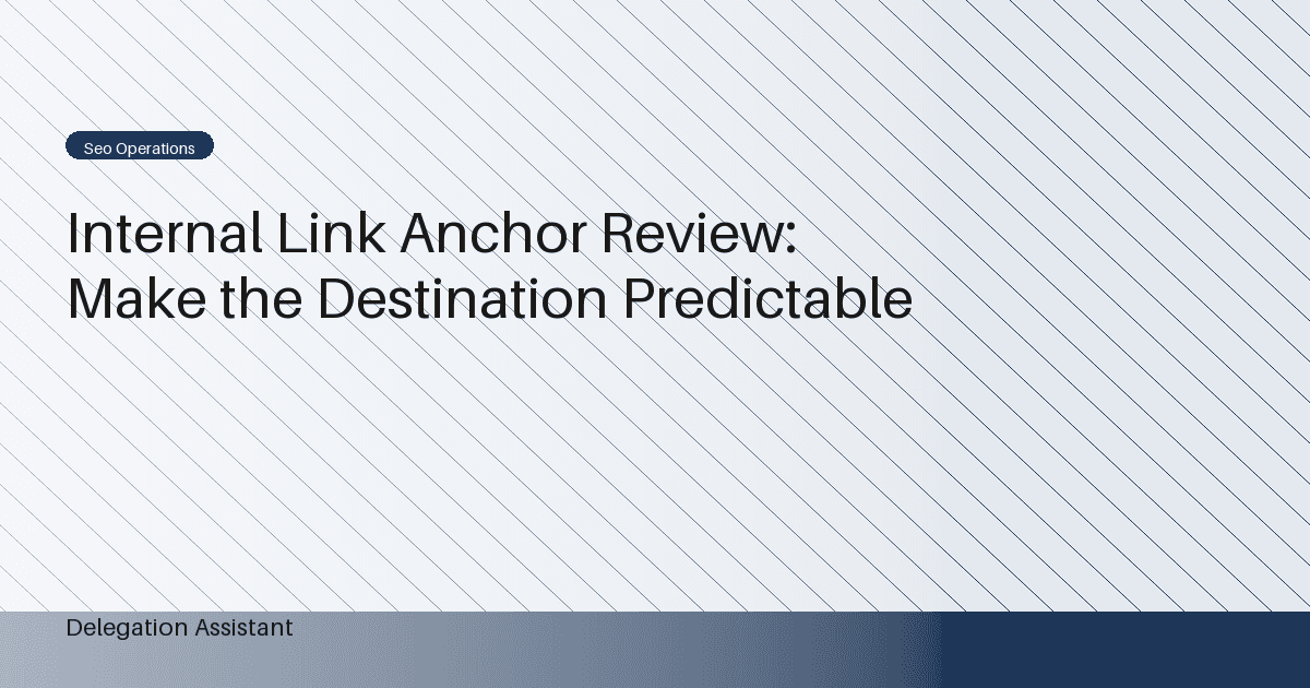 Internal Link Anchor Review: Make the Destination Predictable