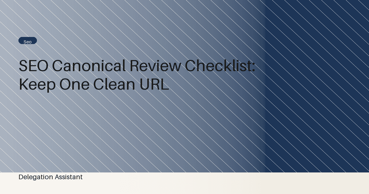 SEO Canonical Review Checklist: Keep One Clean URL