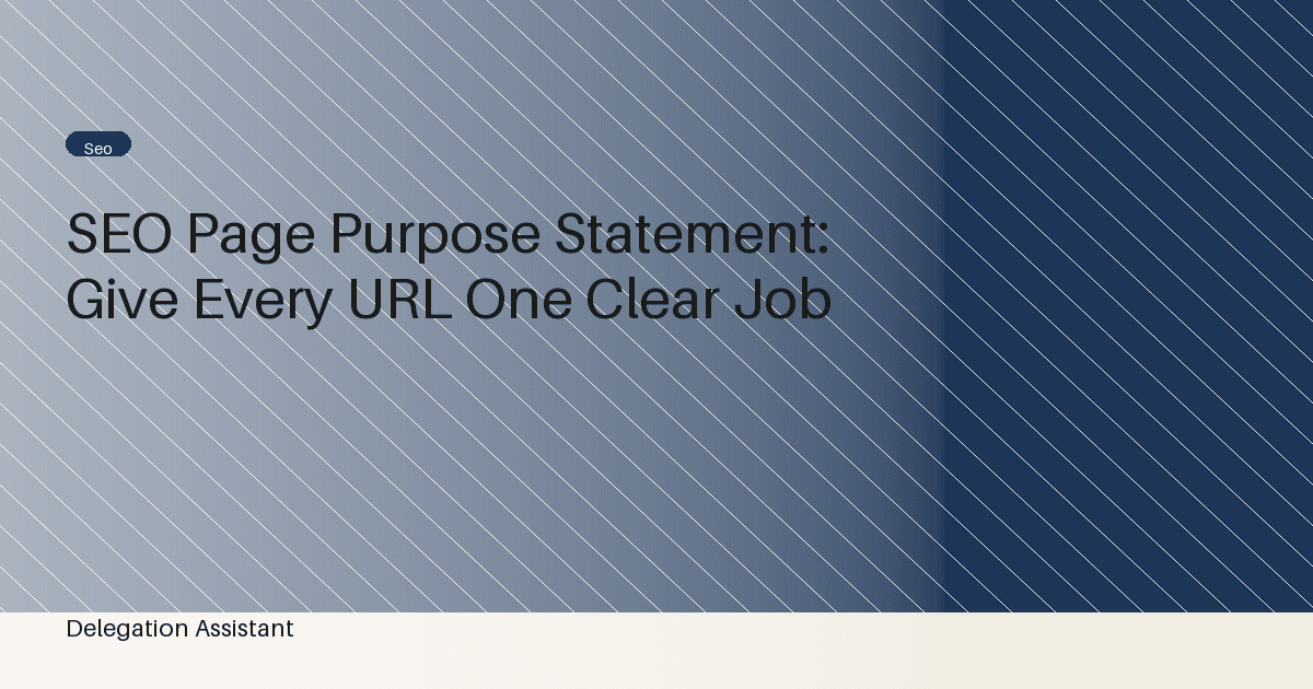 SEO Page Purpose Statement: Give Every URL One Clear Job