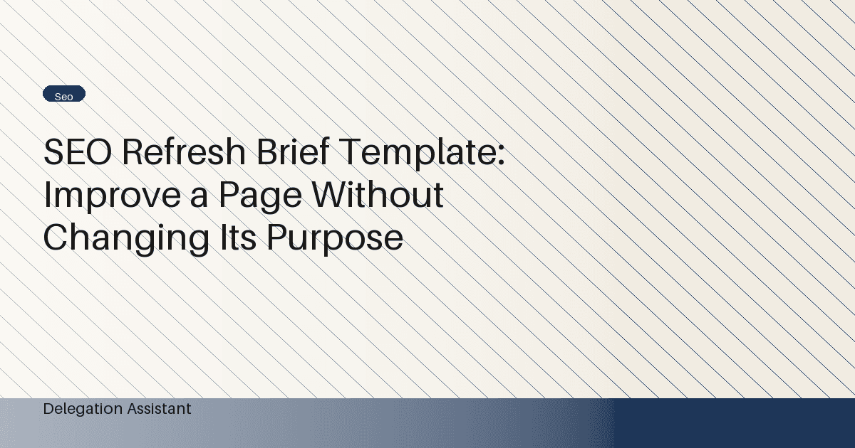 SEO Refresh Brief Template: Improve a Page Without Changing Its Purpose
