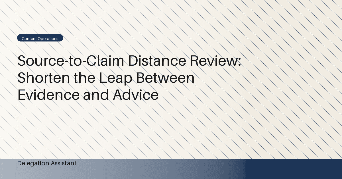 Source-to-Claim Distance Review: Shorten the Leap Between Evidence and Advice