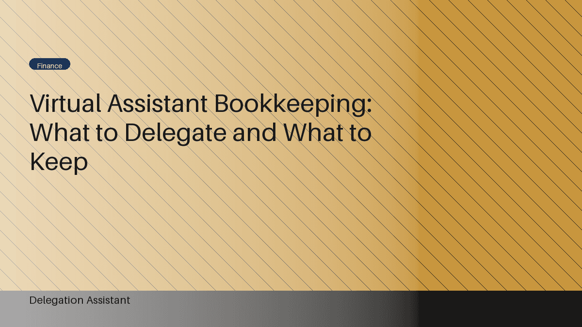 Virtual Assistant Bookkeeping: What to Delegate and What to Keep