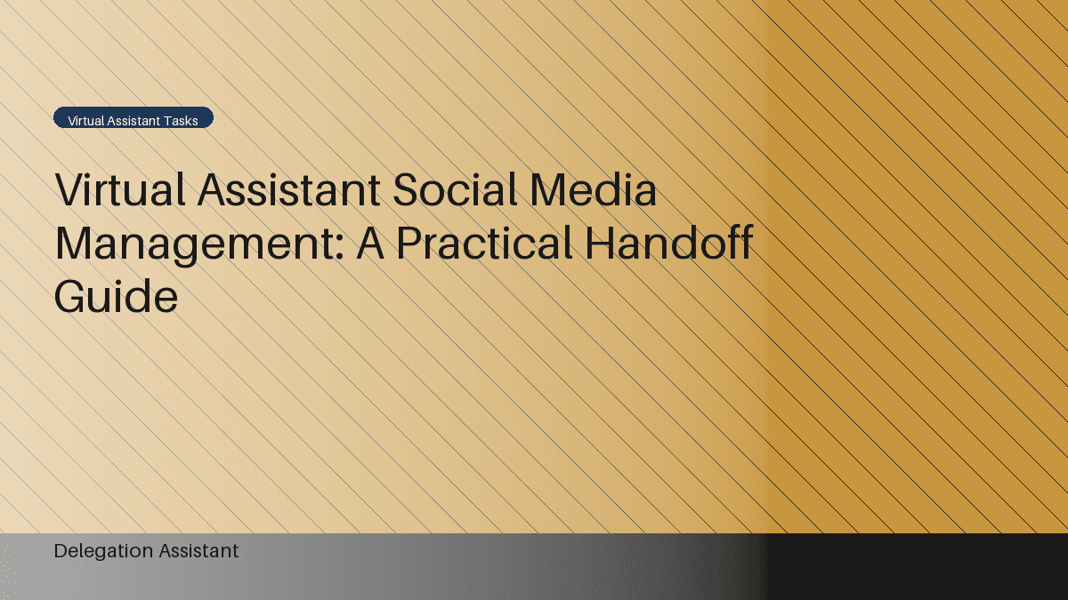 Virtual Assistant Social Media Management: A Practical Handoff Guide