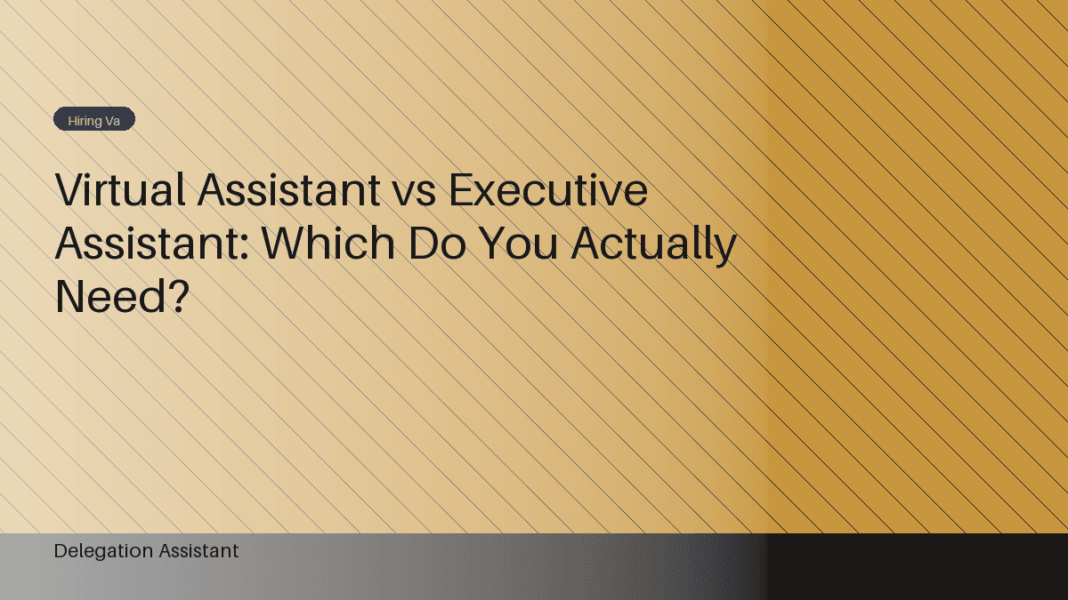 Virtual Assistant vs. Executive Assistant: Which Do You Need?