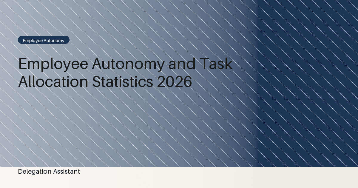 Research illustration for Employee Autonomy and Task Allocation Statistics 2026