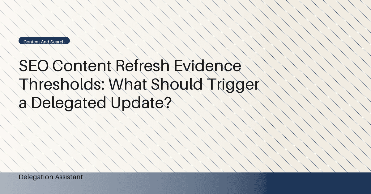 An editor marking evidence thresholds on an SEO article refresh record