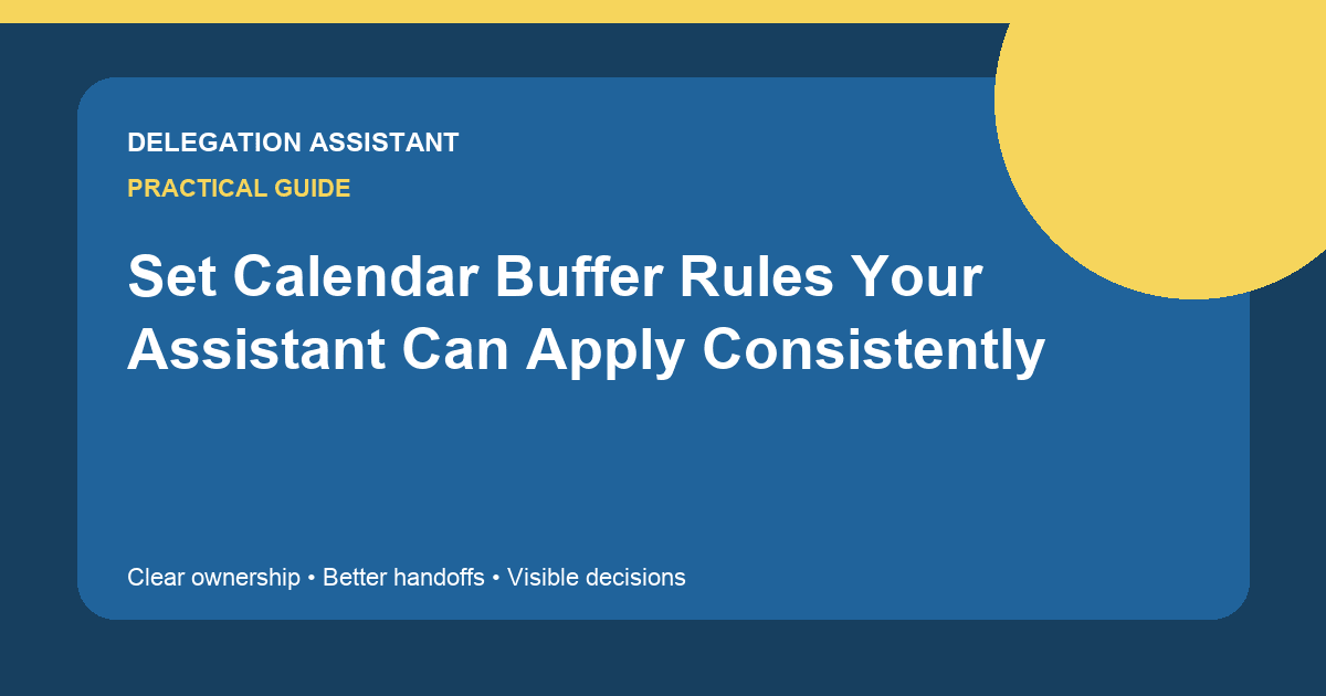 Set Calendar Buffer Rules Your Assistant Can Apply Consistently