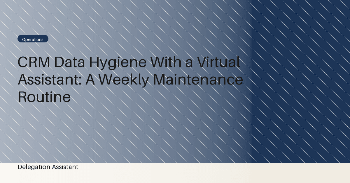 CRM data hygiene with a virtual assistant