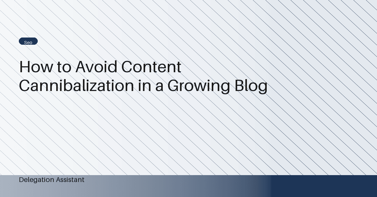 How to Avoid Content Cannibalization in a Growing Blog