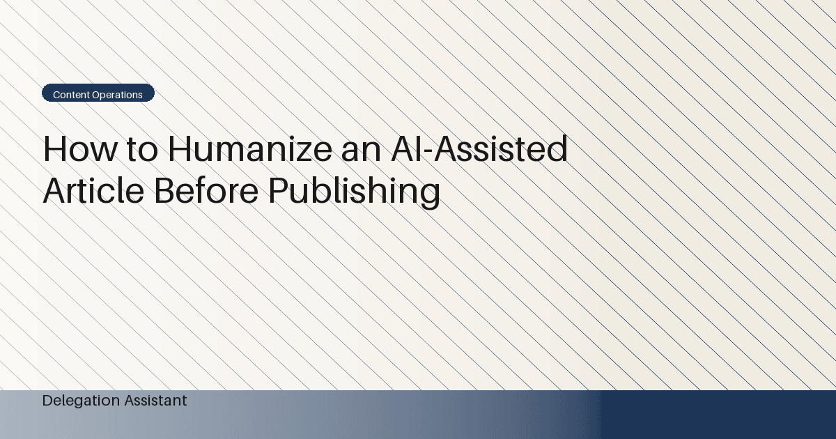How to Humanize an AI-Assisted Article Before Publishing