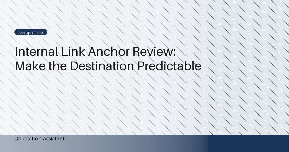 Internal Link Anchor Review: Make the Destination Predictable