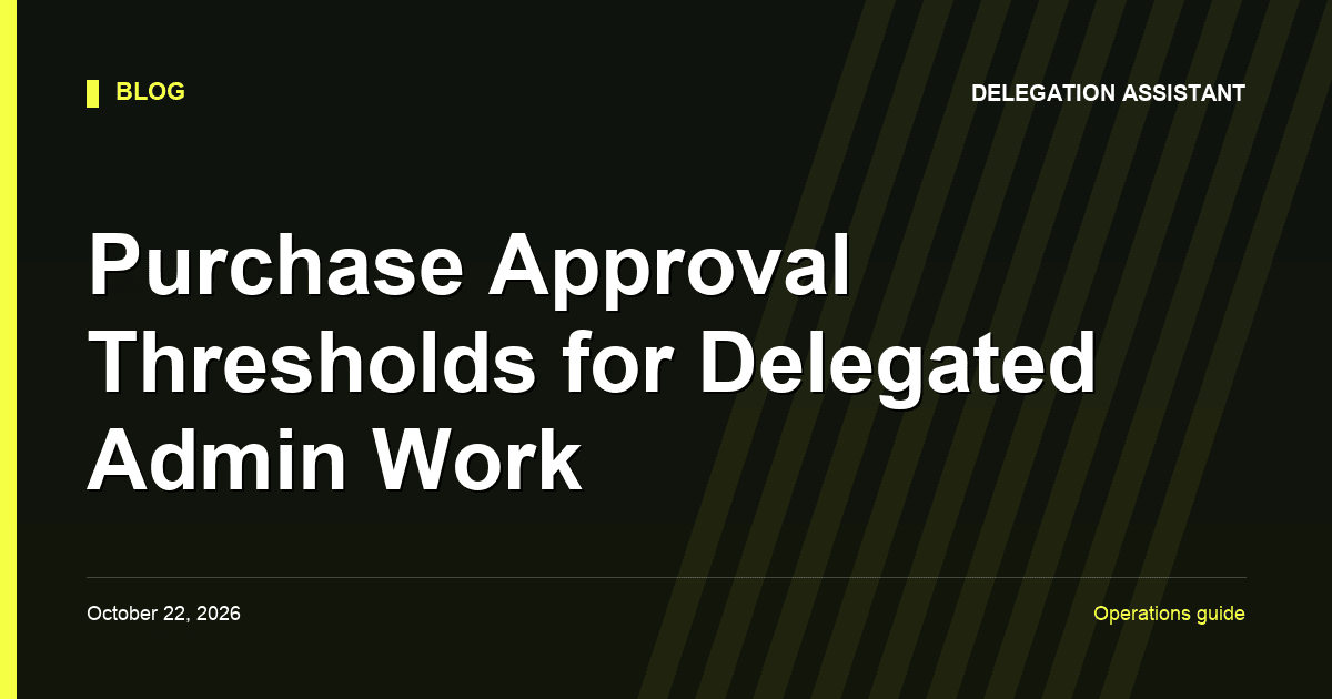Purchase Approval Thresholds for Delegated Admin Work