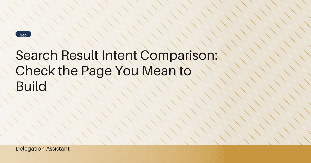 Search Result Intent Comparison: Check the Page You Mean to Build