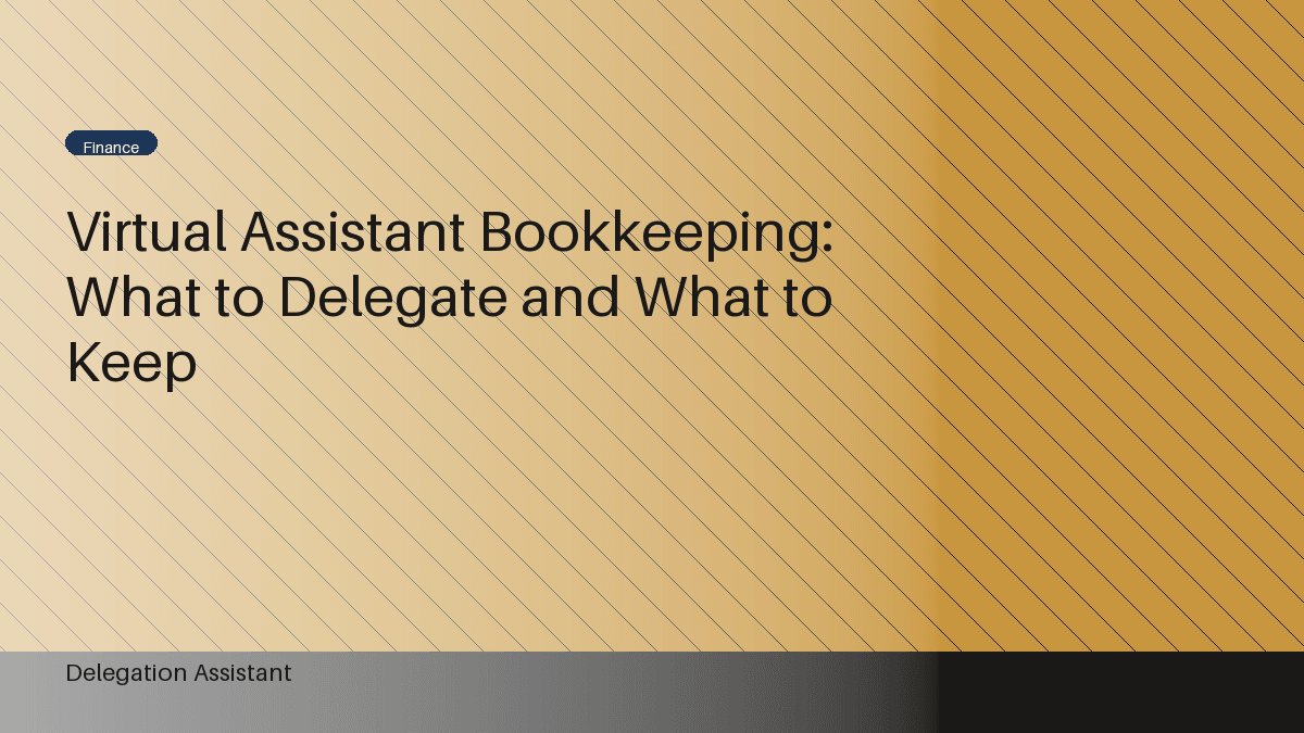 Virtual Assistant Bookkeeping: What to Delegate and What to Keep