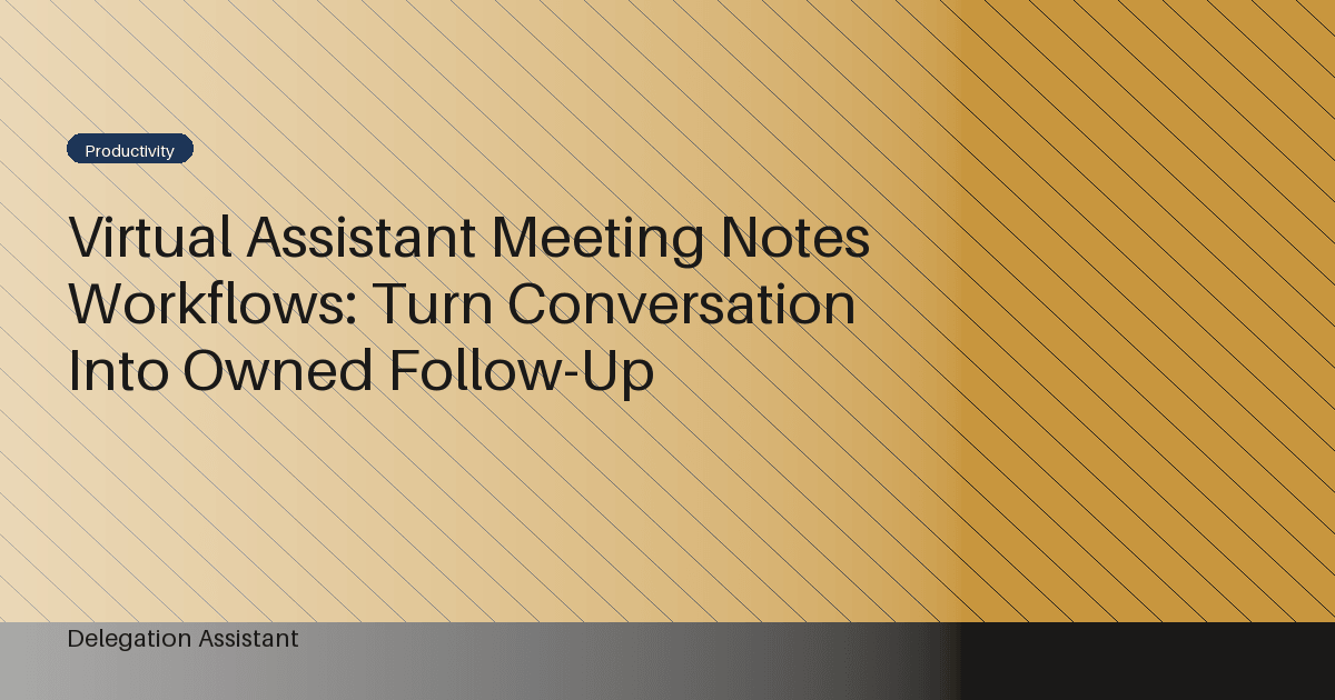 virtual assistant meeting notes workflow