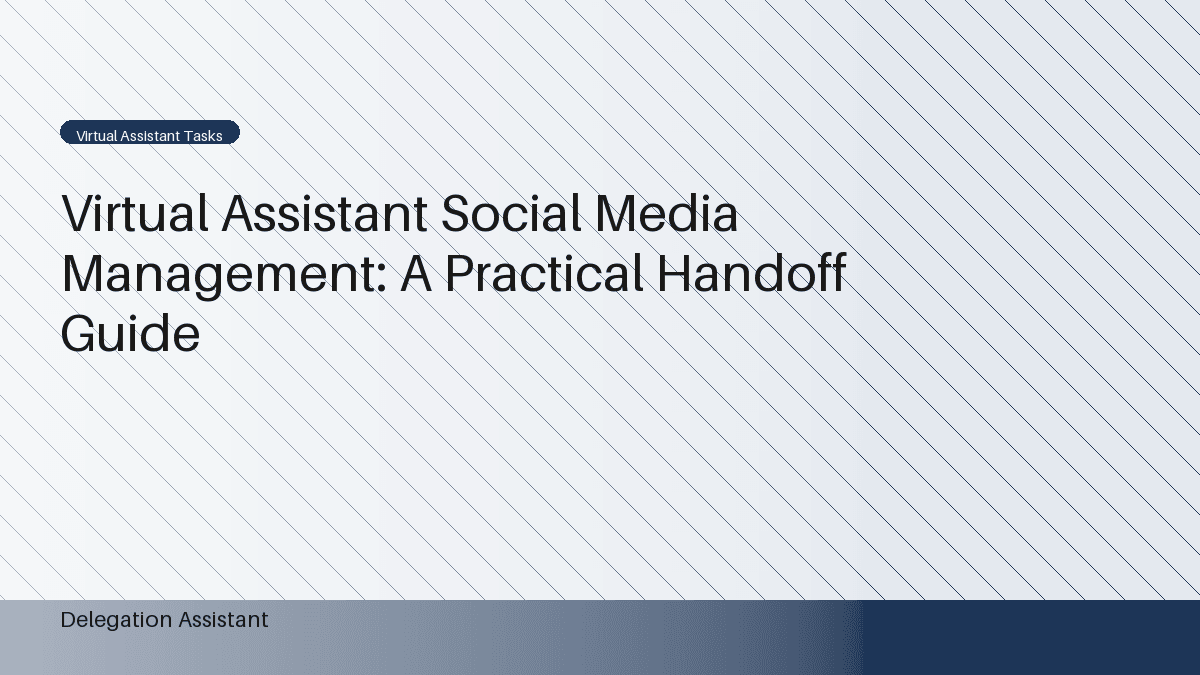 Virtual Assistant Social Media Management: A Practical Handoff Guide