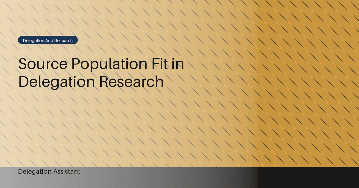 Research illustration about how should a delegation article test whether a source population fits its claim?