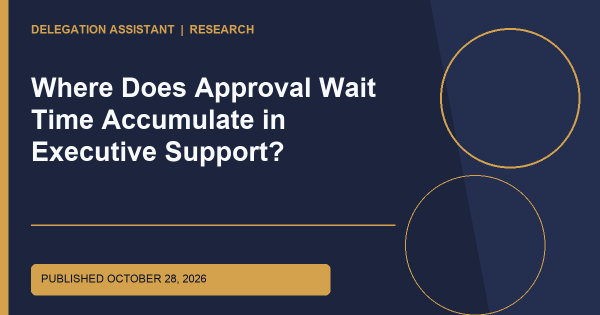 Where Does Approval Wait Time Accumulate in Executive Support? editorial illustration