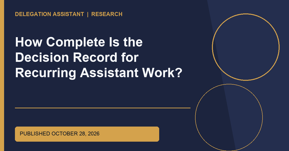 How Complete Is the Decision Record for Recurring Assistant Work? editorial illustration