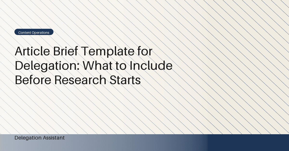 Cover image for article: Article Brief Template for Delegation: What to Include Before Research Starts