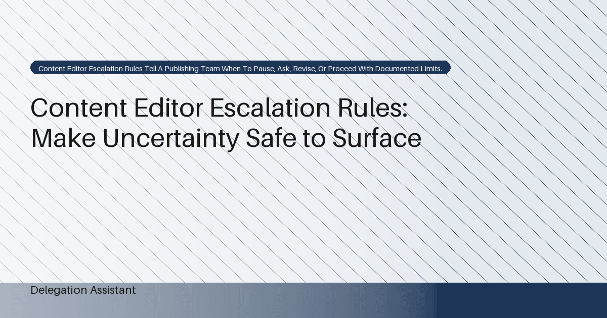 Cover image for article: Content Editor Escalation Rules: Make Uncertainty Safe to Surface