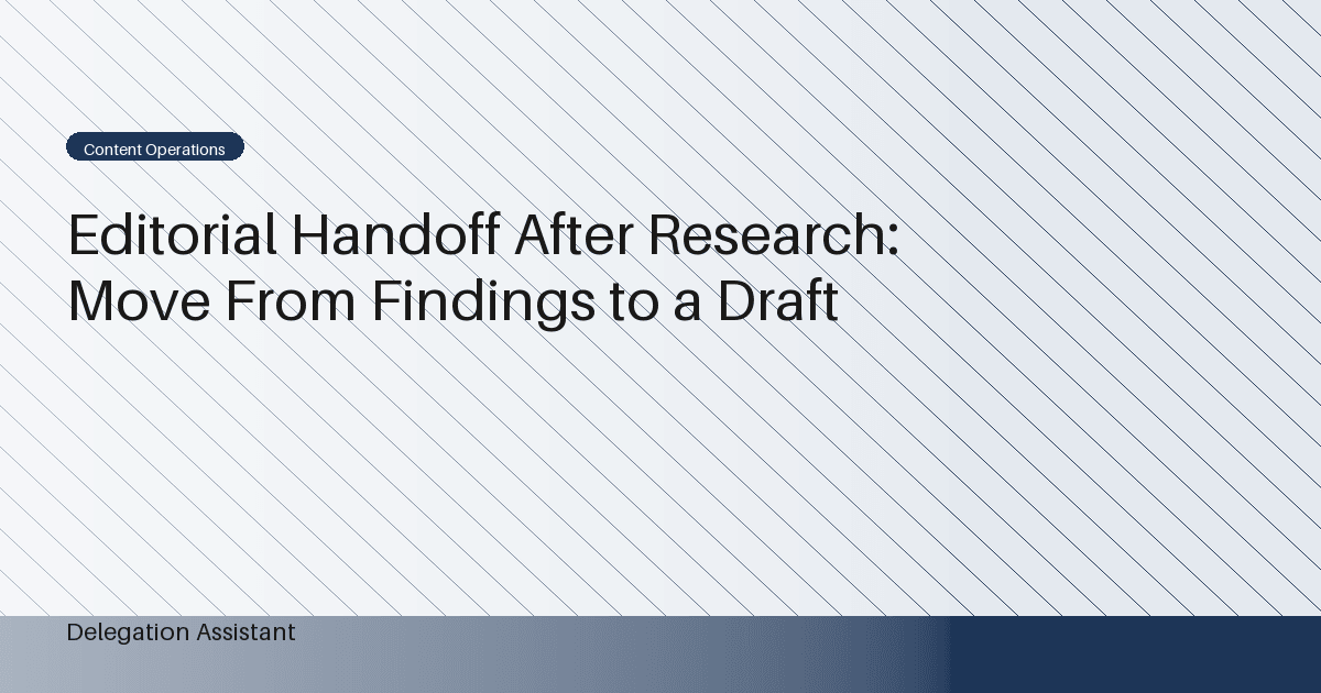 Cover image for article: Editorial Handoff After Research: Move From Findings to a Draft