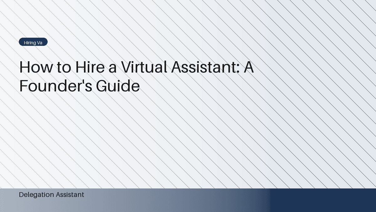 Cover image for article: How to Hire a Virtual Assistant: A Founder's Guide