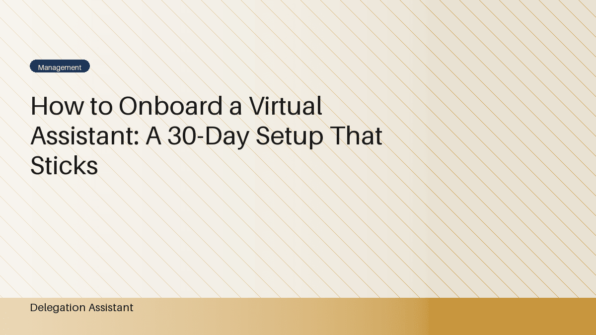 Cover image for article: How to Onboard a Virtual Assistant: A 30-Day Setup That Sticks