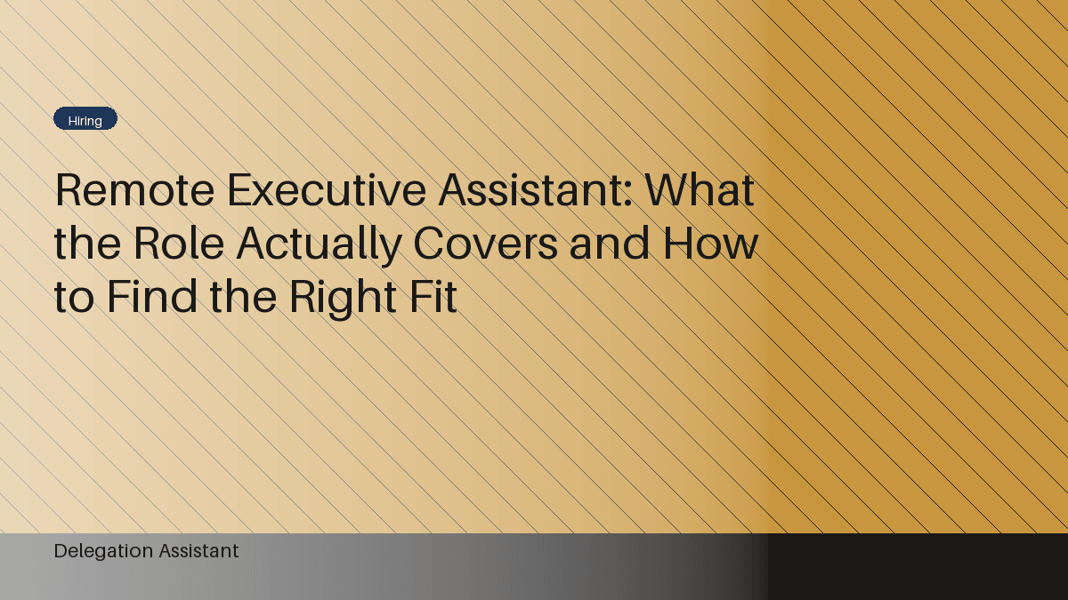 Cover image for article: Remote Executive Assistant: What the Role Actually Covers and How to Find the Right Fit