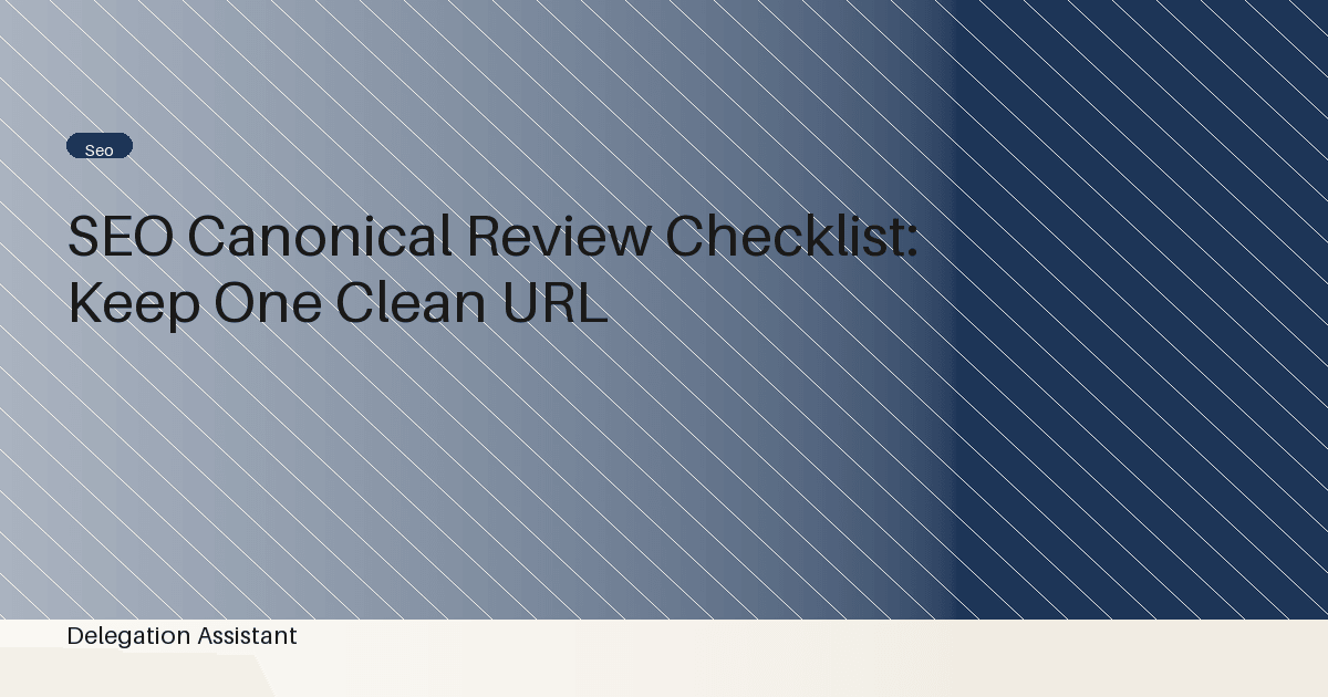 Cover image for article: SEO Canonical Review Checklist: Keep One Clean URL
