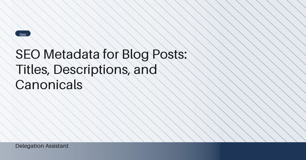 Cover image for article: SEO Metadata for Blog Posts: Titles, Descriptions, and Canonicals