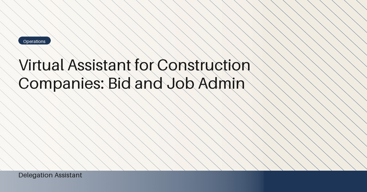 Cover image for article: Virtual Assistant for Construction Companies: Bid and Job Admin