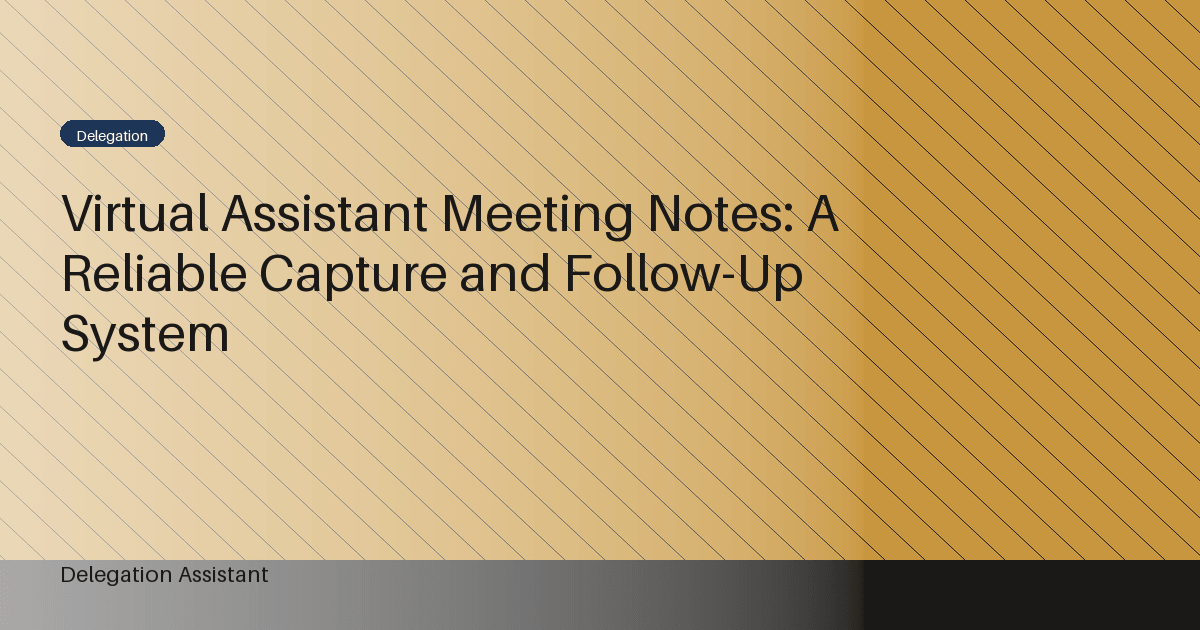 Cover image for article: Virtual Assistant Meeting Notes: A Reliable Capture and Follow-Up System
