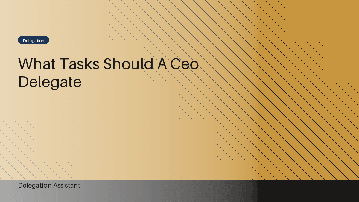 Cover image for article: What Tasks Should a CEO Delegate First?