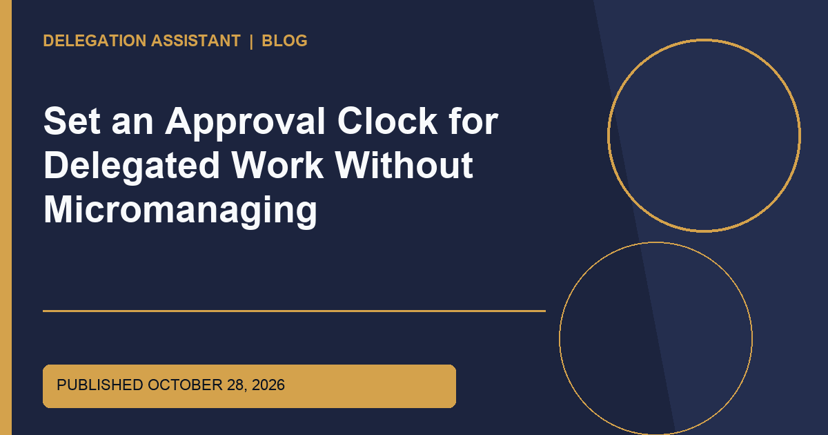 Cover image for article: Set an Approval Clock for Delegated Work Without Micromanaging